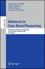 Advances in Case-Based Reasoning: 9th European Conference, ECCBR 2008, Trier, Germany, September 1-4, 2008, Proceedings