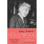 Edna Ferber's Hollywood: American Fictions of Gender, Race, and History Texas Film and Media Studies