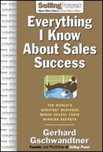 Everything I Know about Sales Success: The World s Greatest Business Minds Reveal Their Winning Secrets