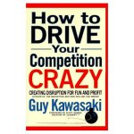 How to Drive Your Competition Crazy: Creating Disruption for Fun and Profit