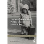 The Child in International Political Economy: A Place at the Table