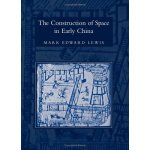 The Construction Of Space In Early China S U N Y Series in Chinese Philosophy and Culture